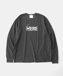 TODAY edition / トゥデイエディション HERE LS TEE