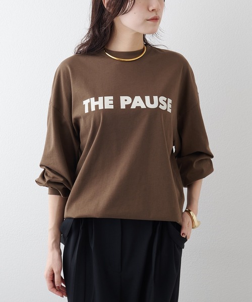 THE PAUSE】THE PAUSE ロンT（Tシャツ/カットソー）｜THE PAUSE（ザ