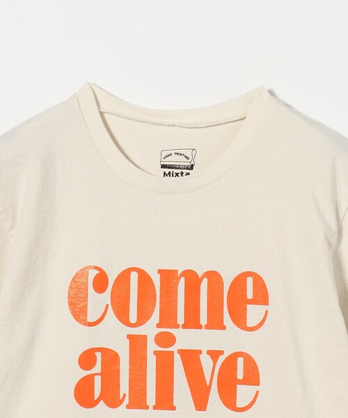 別注】＜MIXTA＞COME ALIVE Tシャツ（Tシャツ/カットソー