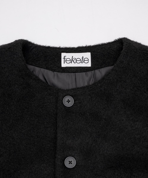 FEKETE（フェケテ）の「no collar wool shaggy jacket / ノーカラー