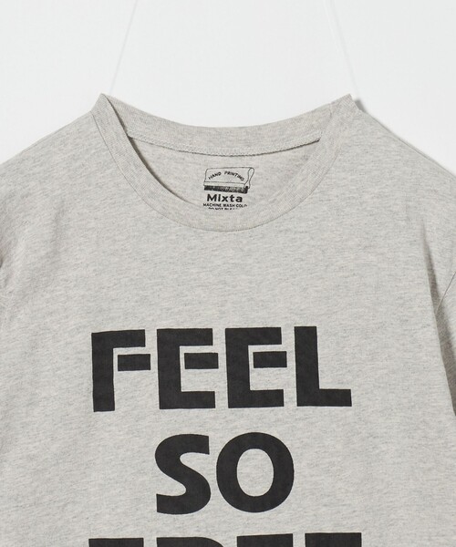 tシャツ 「別注」「MIXTA」FEEL FREE Tシャツ LT.GRAY レディース 別注】＜MIXTA＞FEEL FREE Tシャツ LT.GRAY（Tシャツ/カットソー