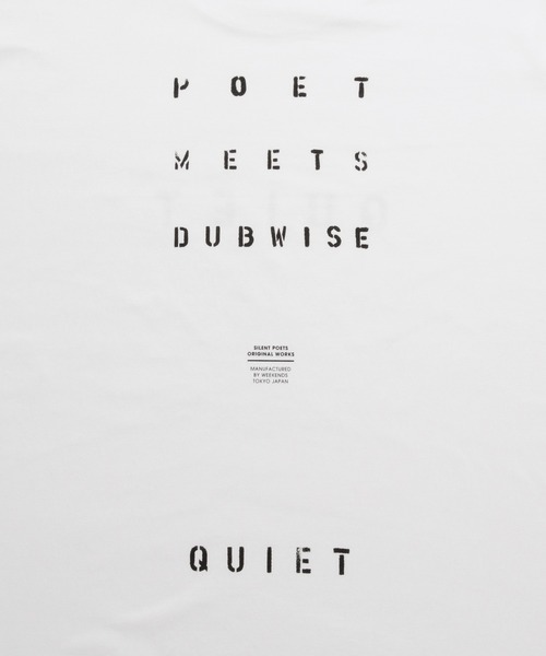 POET MEETS DUBWISE（ポエットミーツダブワイズ）の「【POET MEETS DUBWISE/ポエトミーツダブワイズ】 Quiet T-shirt クワイエットTシャツ（Tシャツ/カットソー・メンズ・ブラック/ホワイト/ライトグレー・M/XL/L）」の11枚目の写真