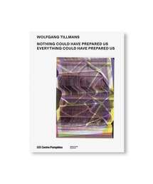 VILLA BOOKS | NOTHING COULD HAVE PREPARED US - EVERYTHING COULD HAVE PREPARED US by Wolfgang Tillmans(本)