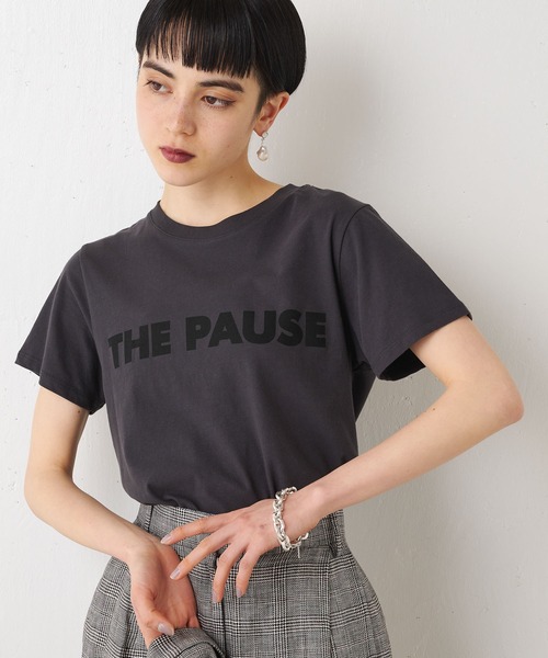 【THE PAUSE】THE PAUSE Tシャツ（Tシャツ/カットソー）｜THE PAUSE（ザ ポーズ）