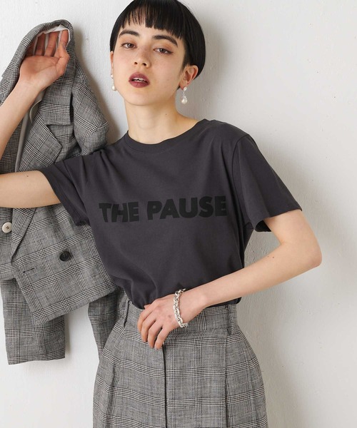 【THE PAUSE】THE PAUSE Tシャツ（Tシャツ/カットソー）｜THE PAUSE（ザ ポーズ）