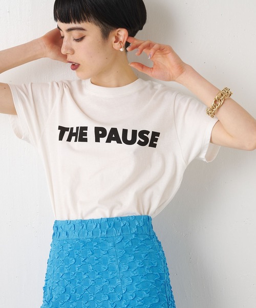 【THE PAUSE】THE PAUSE Tシャツ（Tシャツ/カットソー）｜THE PAUSE（ザ ポーズ）