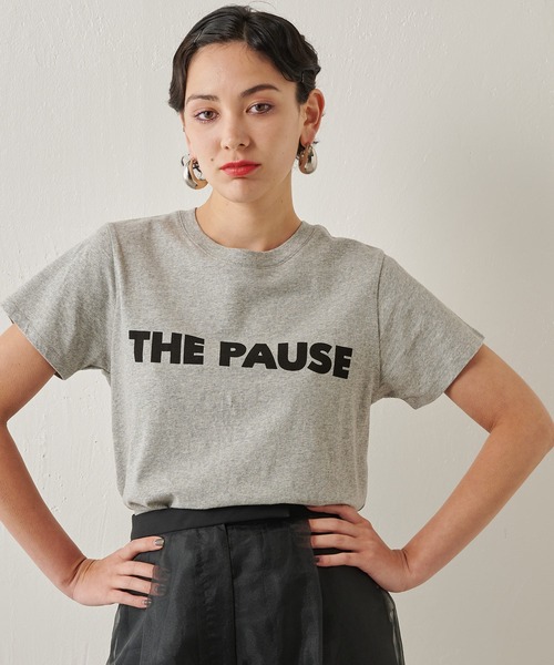 【THE PAUSE】THE PAUSE Tシャツ（Tシャツ/カットソー）｜THE PAUSE（ザ ポーズ）