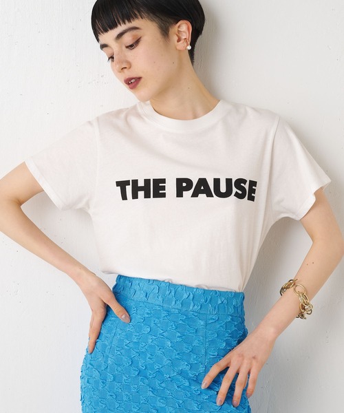 【THE PAUSE】THE PAUSE Tシャツ（Tシャツ/カットソー）｜THE PAUSE（ザ ポーズ）