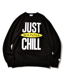 Crew Neck Sweat "JUST WANNA CHILL"