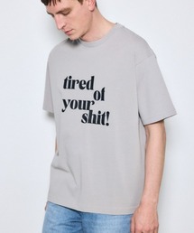 tired of your shit Tシャツ