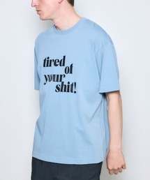 tired of your shit Tシャツ