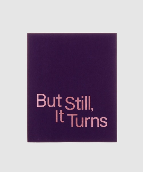 Paul Graham (ed.) / BUT STILL IT TURNS