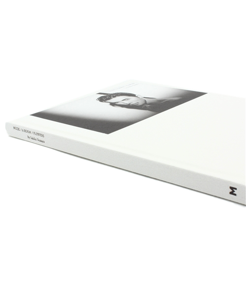 野村佐紀子 NUDE / A ROOM / FLOWERS Sakiko Nomura: NUDE / A ROOM