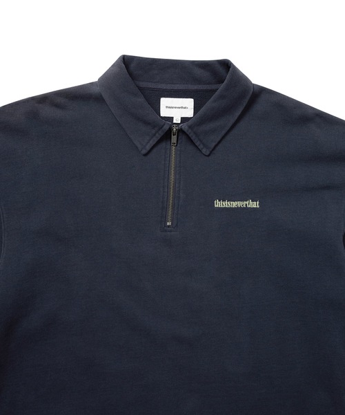 Half Zip Polo Sweatshirt（スウェット）｜thisisneverthat
