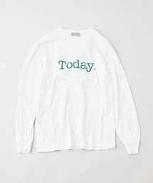 【TODAY edition / トゥデイエディション】Today LS Tee