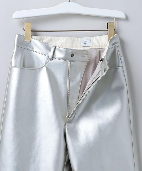 ＜6(ROKU)＞SILVER FAKE LEATHER PANTS/パンツ38 6(ROKU)＞SILVER FAKE LEATHER PANTS/パンツ38