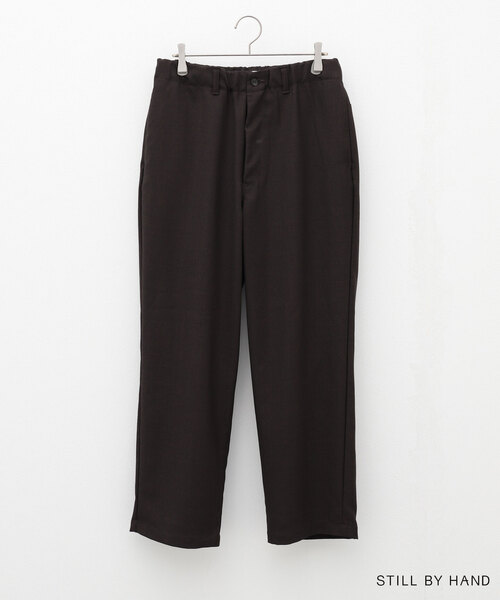 【STILL BY HAND / スティルバイハンド】T/W easy pants
