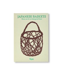 JAPANESE BASKETS: WOVEN ART FOR AN ENDANGERED PLANET