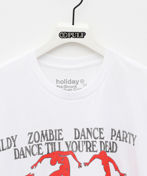 【HOLIDAY / ホリデー】ZOMBIE DANCE TEE（Tシャツ/カットソー）｜PULP/417EDIFICE（パルプフォーワンセブンエディフィス）
