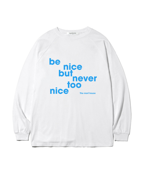 THEMORFHOUSE（ザモーフハウス）の「be nice プリント オーバーサイズ ロングスリーブ ホワイト（Tシャツ/カットソー・レディース・その他・SMALL/MEDIUM/LARGE）」の2枚目の写真