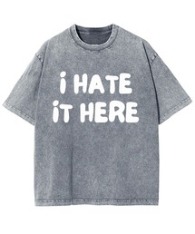 GARAGE MADE（ガレージメイド）の「レディースM～Lサイズ　ユニセックス　ピグメントプリント　BIG　Tシャツ　I HATE IT HERE（Tシャツ/カットソー）」
