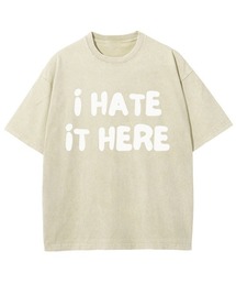 レディースM~Lサイズ ユニセックス ピグメントプリント BIG Tシャツ I HATE IT HERE