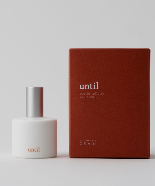 オサジ オードトワレ until（香水）｜OSAJI（オサジ）のファッション