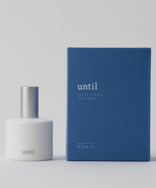 オサジ オードトワレ until（香水）｜OSAJI（オサジ）のファッション
