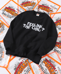 SHELTECH | SHELTECH WARM FEELING THE CHILL? SWEAT(スウェット)